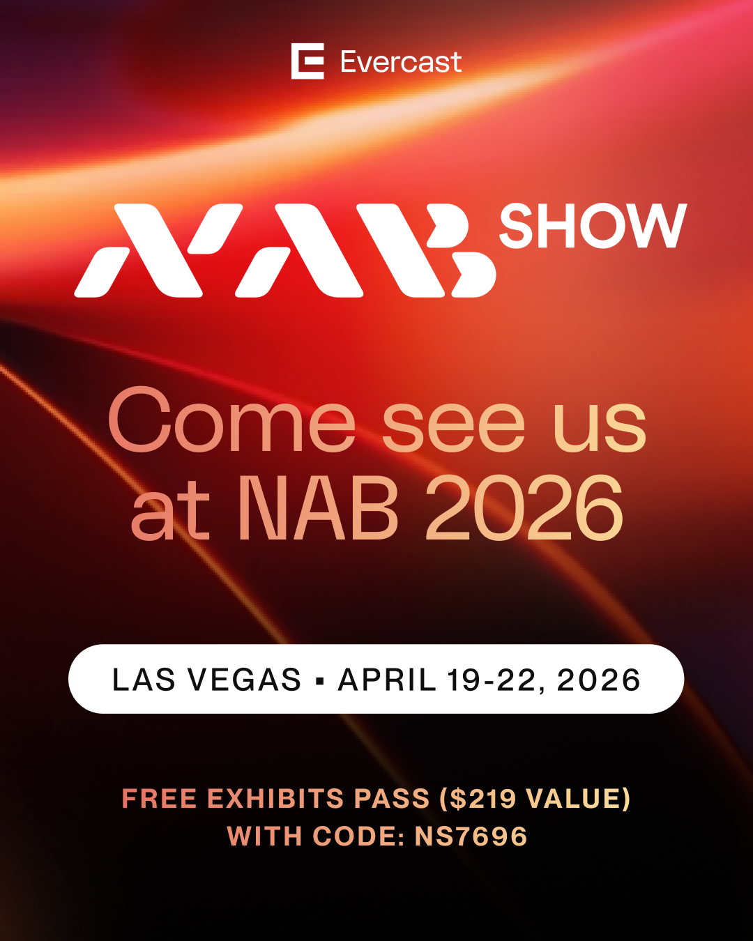 Come see us at NAB Show 2026
Las Vegas, April 19-22
Free Exhibits Pass with code NS7696