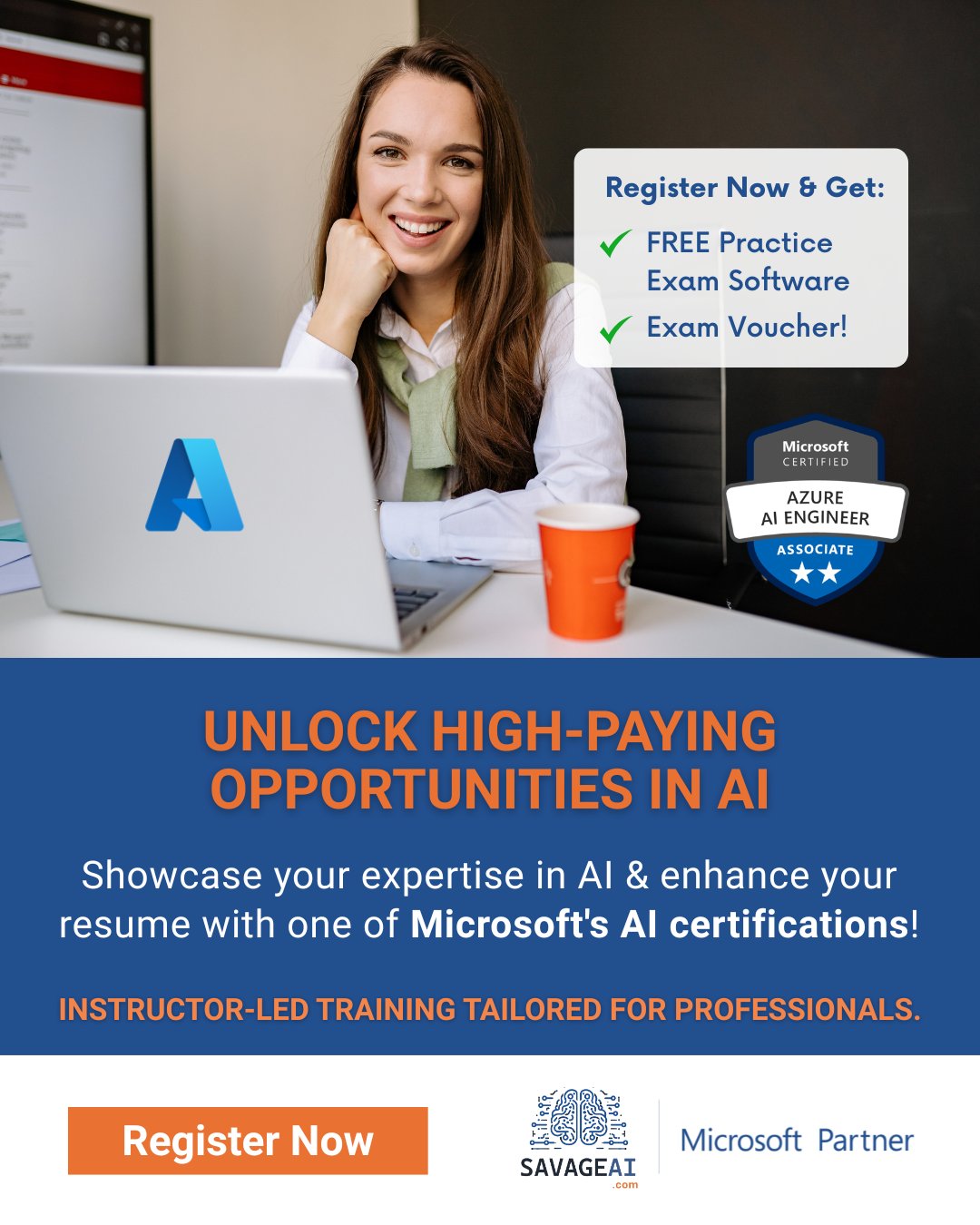 Promotional graphic showing a smiling professional woman working on a laptop with an Azure logo, seated at a desk with a coffee cup. A text box reads “Register Now & Get: Free Practice Exam Software and Exam Voucher.” A badge displays “Microsoft Certified: Azure AI Engineer Associate.” The main headline says “Unlock High-Paying Opportunities in AI,” followed by “Showcase your expertise in AI and enhance your resume with one of Microsoft’s AI certifications.” A call-to-action reads “Instructor-led training tailored for professionals” and “Register Now,” alongside SAVAGE AI and Microsoft Partner branding.
