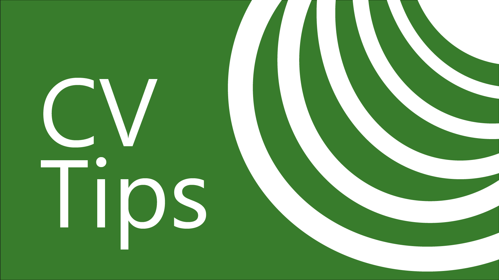 A green rectangular graphic with the words “CV Tips” in large white text on the left. On the right side, several white curved lines arc outward, creating a bold circular pattern.
