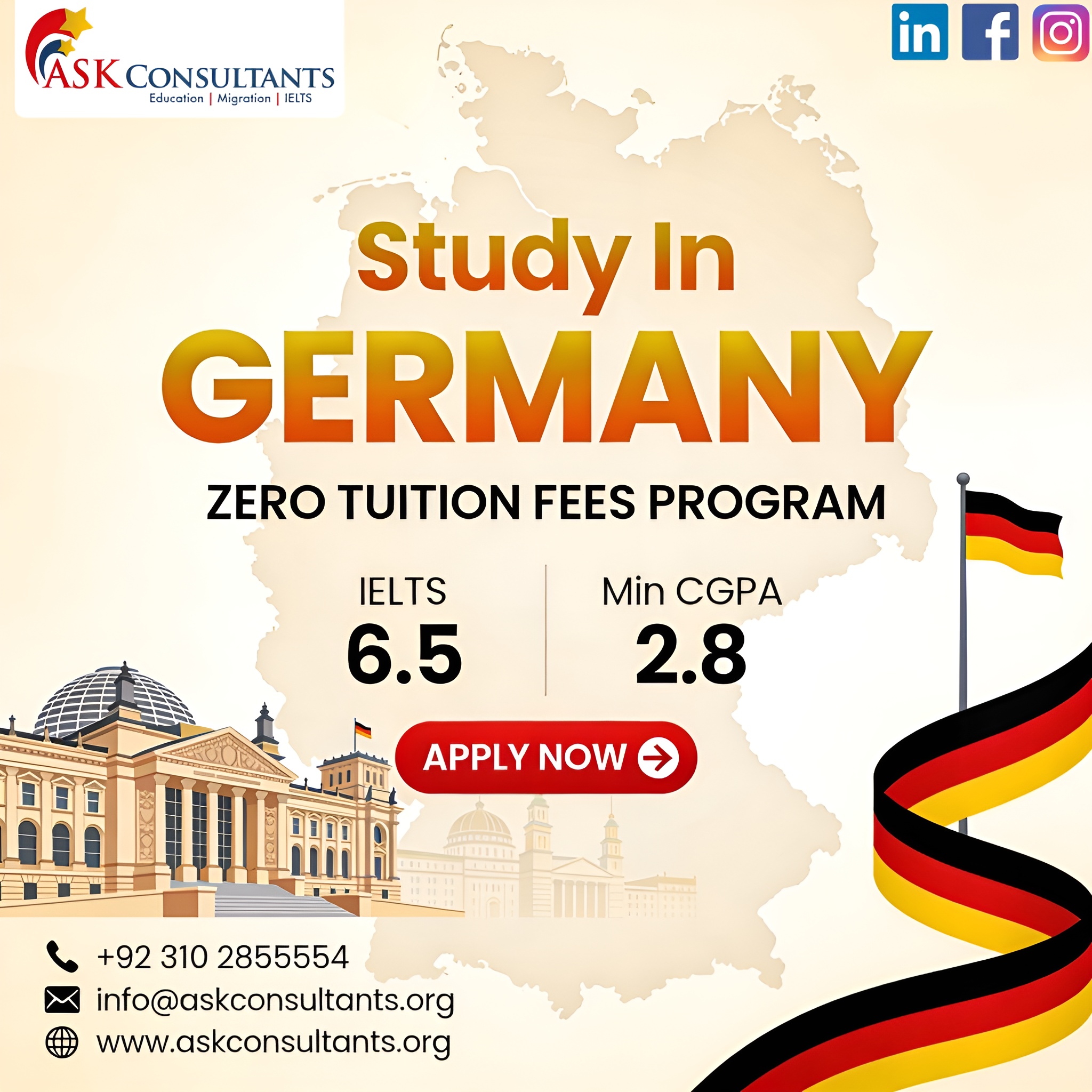 Promotional post highlighting zero tuition fee study opportunities in Germany for international students from Pakistan. The content emphasizes that Germany offers world-class education through public universities with no or very low tuition fees. It mentions eligibility criteria such as IELTS 6.5 and minimum CGPA 2.8 along with availability of both bachelor’s and master’s programs. Germany is presented as a safe, affordable, and career-focused destination. Students are encouraged to apply through ASK Consultants in Karachi for expert guidance on admissions, documentation, and the Germany student visa process.