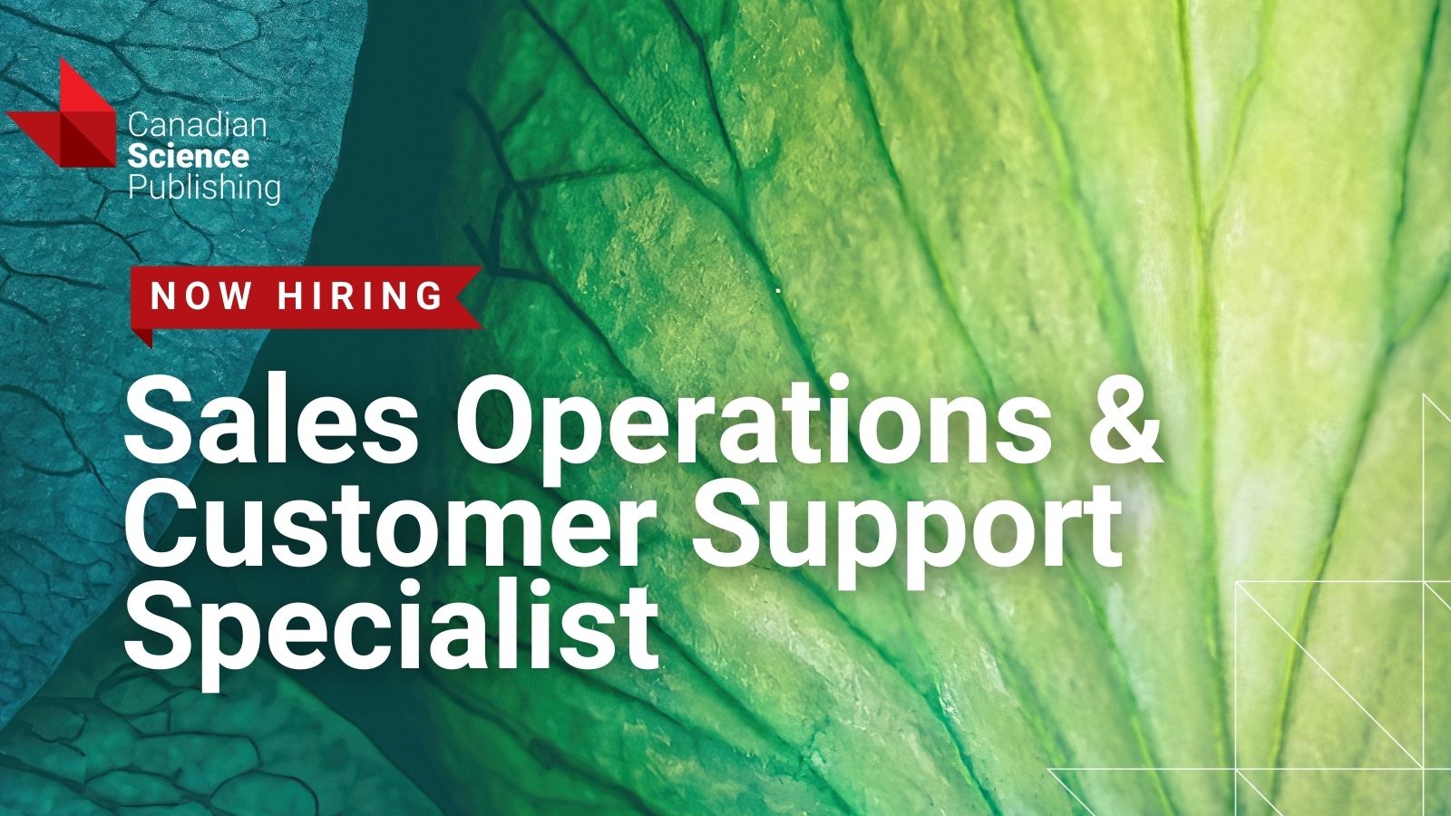 Close-up of a green leaf background with text announcing a Sales Operations & Customer Support Specialist job opening at Canadian Science Publishing.