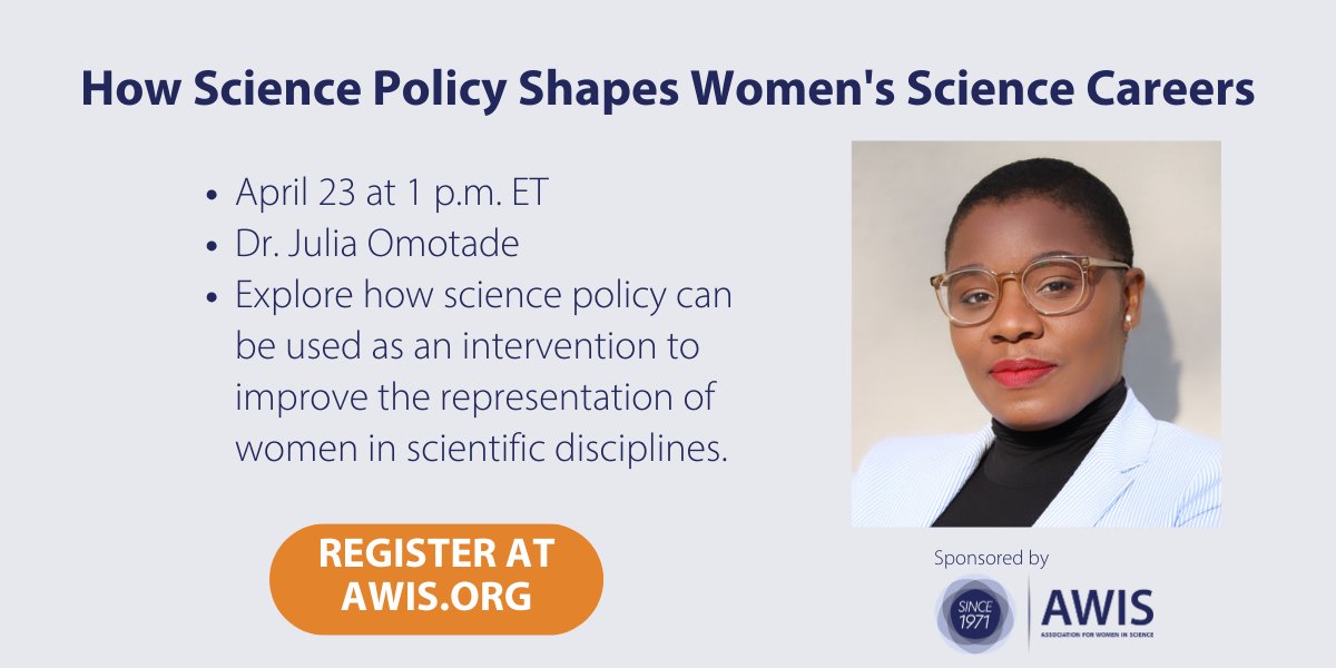 How Science Policy Shapes Women’s Science Careers
• April 23 at 1 p.m. ET
• Dr. Julia Omotade
• Explore how science policy can be used as an intervention to improve the representation of women in scientific disciplines.