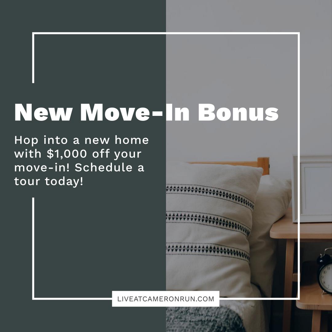 New Move-In Bonus - Hop into a new home with $1,000 off your move-in! Schedule a tour today! - - LiveAtCameronRun.com