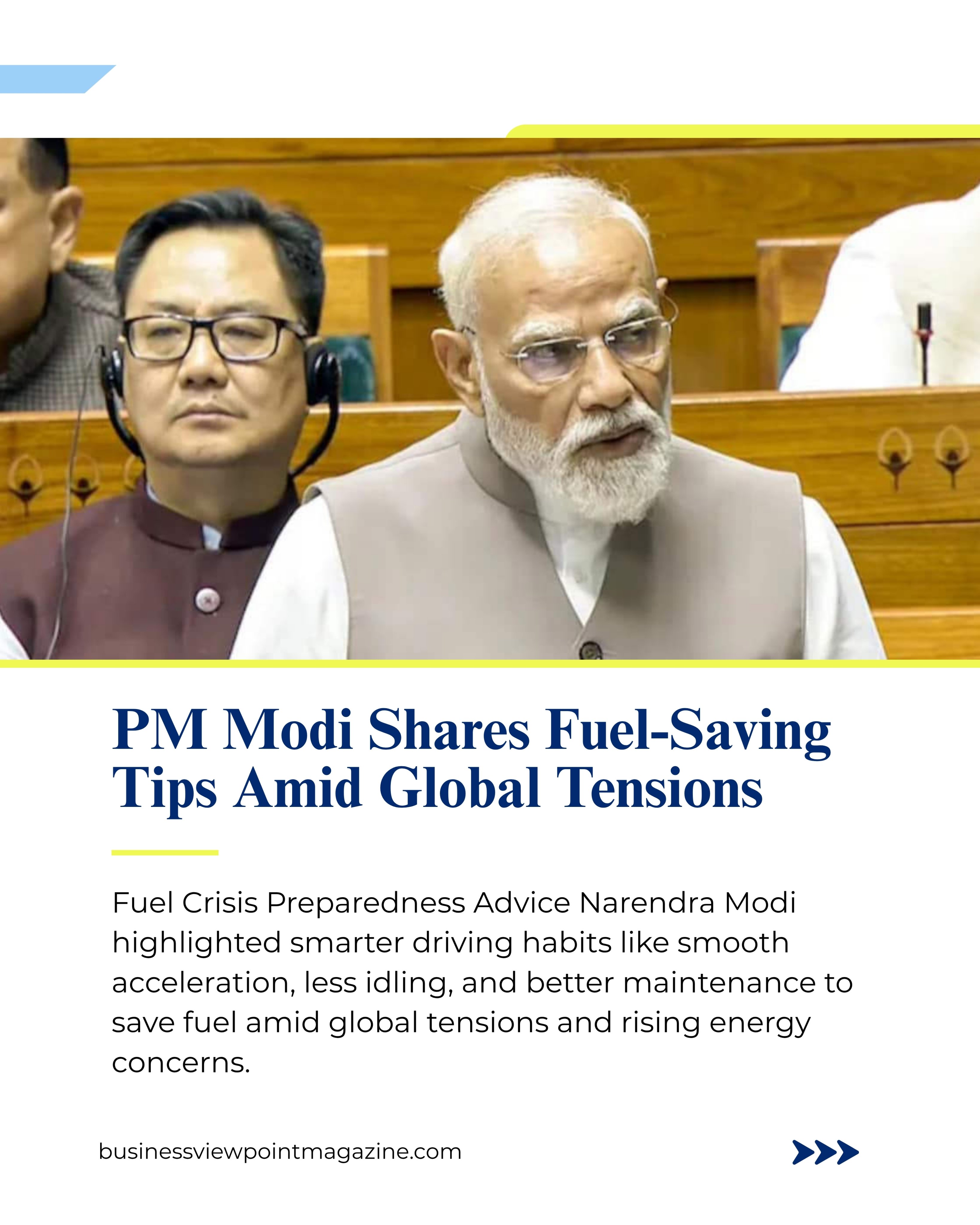 Slide 3: PM Modi Shares Fuel-Saving Tips Amid Global Tensions

Fuel Crisis Preparedness Advice Narendra Modi highlighted smarter driving habits like smooth acceleration, less idling, and better maintenance to save fuel amid global tensions and rising energy concerns.
