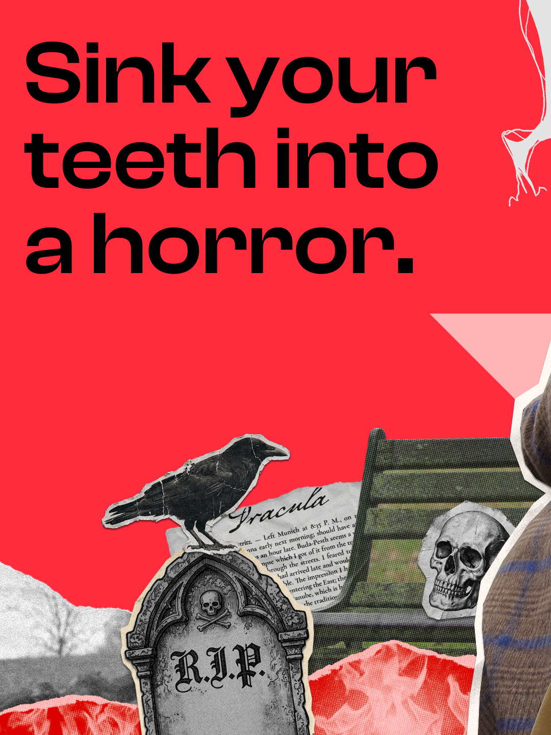 Sink your teeth into a horror.
