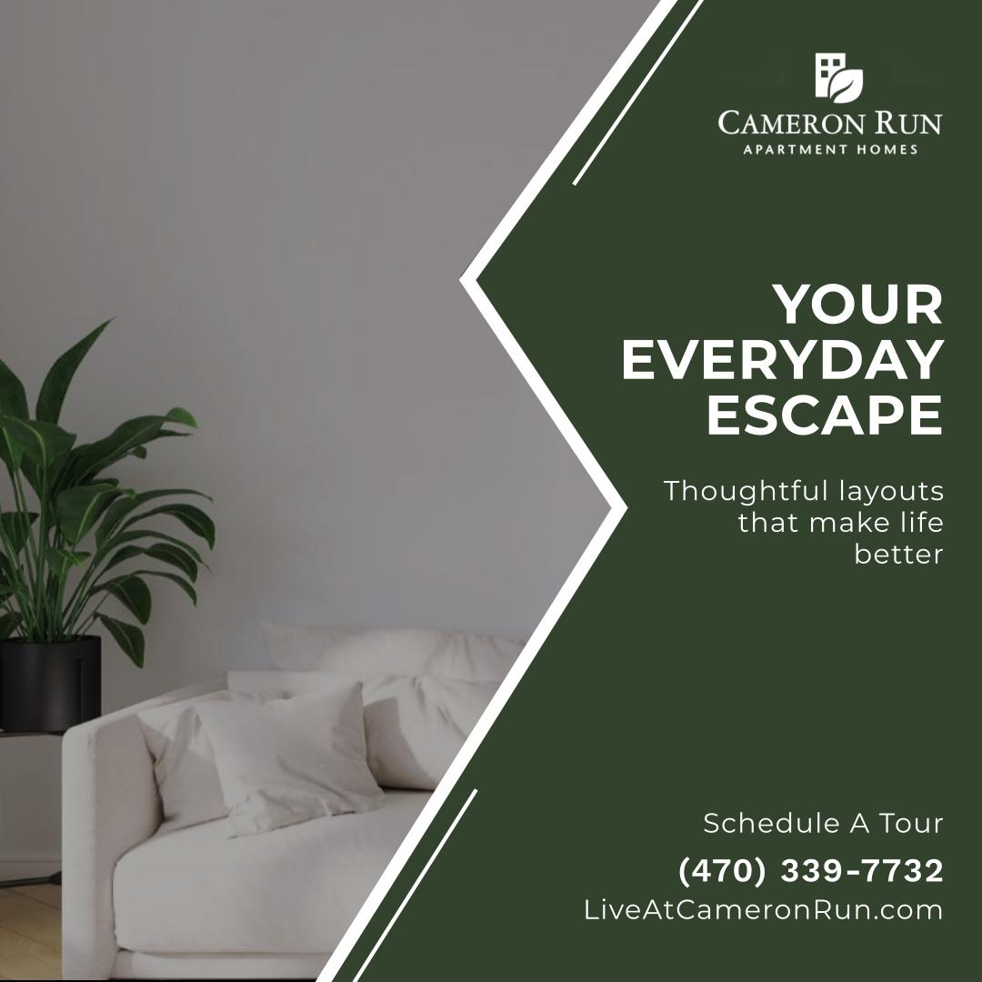 Your Everyday Escape - Thoughtful layouts that make life better - Schedule A Tour - (470) 339-7732 - LiveAtCameronRun.com