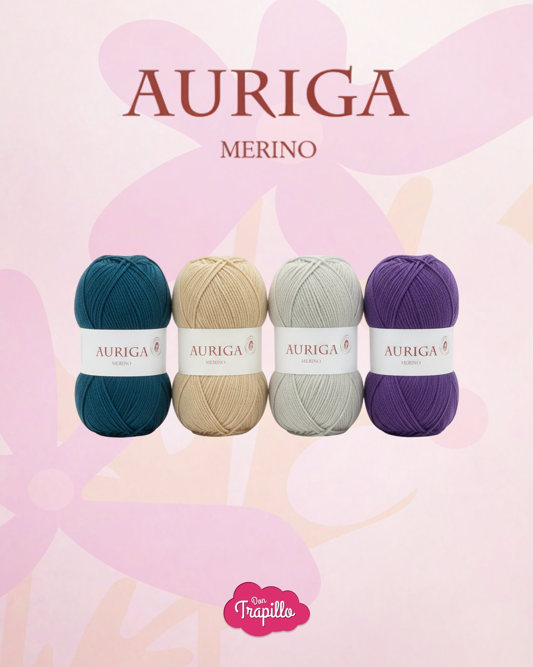 Cuatro ovillos Auriga Merino (verde azulado, beige, gris claro, morado) sobre fondo floral rosado con logo Don Trapillo.