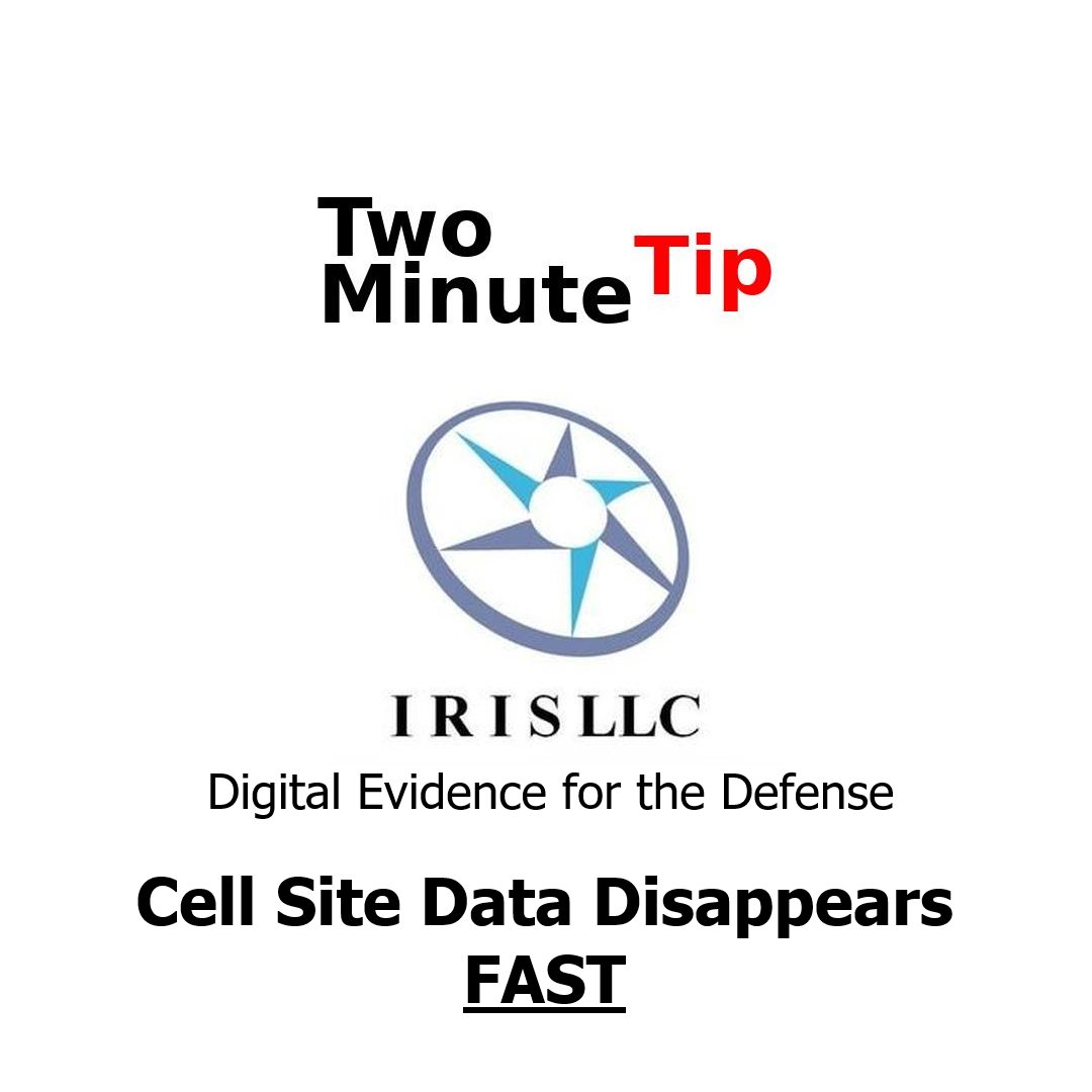 IRIS LLC - Defense Driven Investigations for CT - Cell Site Data Disappears fast, preserve sensitive digital evidence.