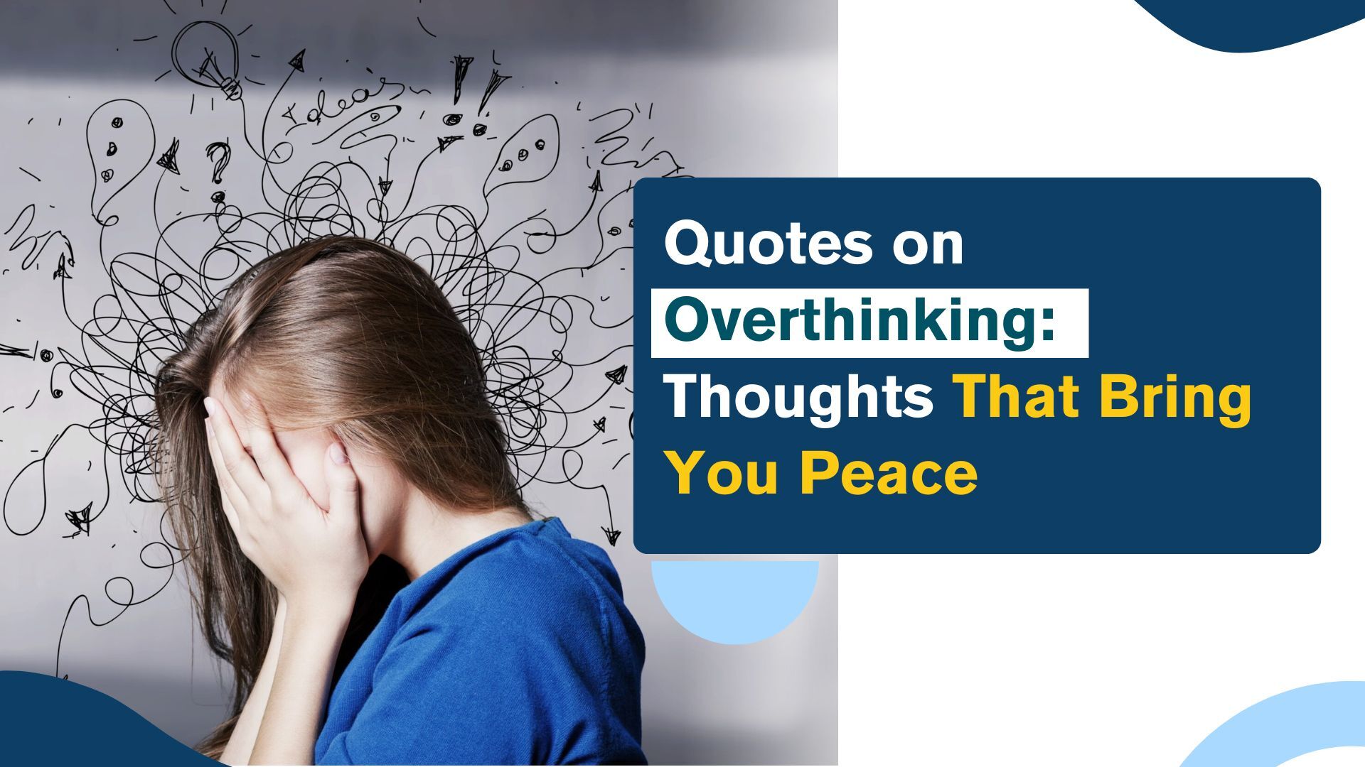  This habit of overthinking often brings along stress and anxiety, making it difficult to relax or stay present in the moment. 