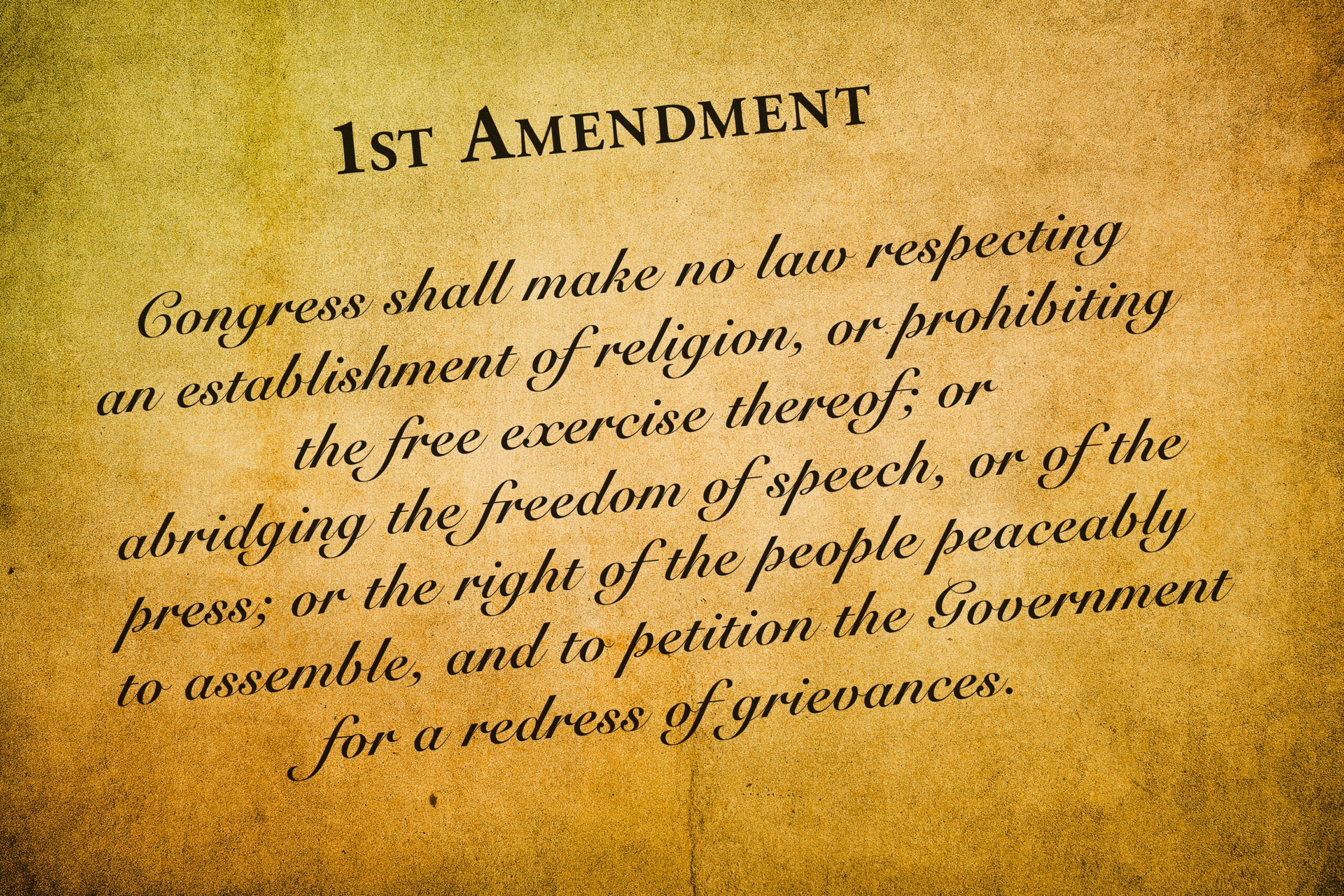 Congress shall make no law respecting an establishment of religion, or prohibiting the free exercise thereof; or abridging the freedom of speech, or of the press; or the right of the people peaceably to assemble, and to petition the Government for a redress of grievances.