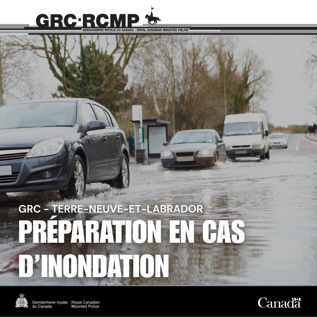 Photo de véhicules dans une rue inondée, accompagnée du texte « GRC - TERRE-NEUVE-ET-LABRADOR » et « Préparation en cas d’inondation ». 
 
