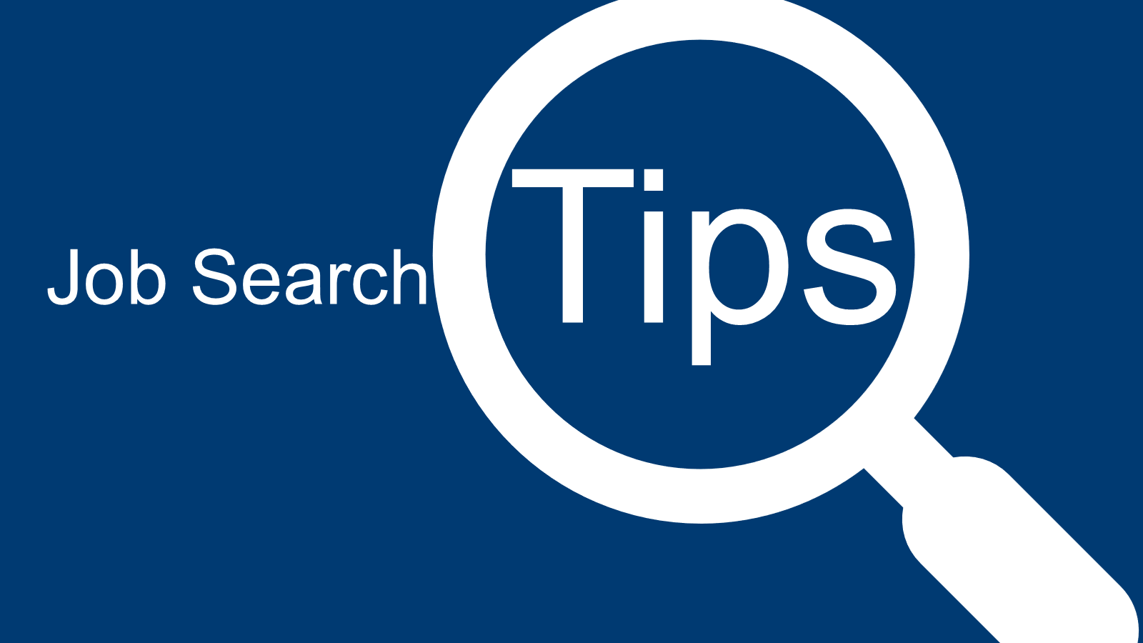 Text reads Job Search Tips

Tips is under a magnifying glass making the text larger