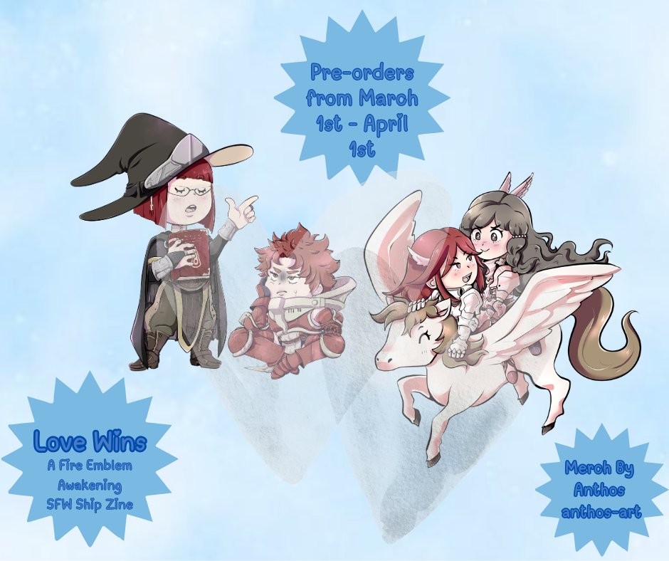 Pre-orders from March

Ist - April

1st

Merch By Anthos anthos-art

Love Wins

A Fire Emblem

Awakening

SFW Ship Zine