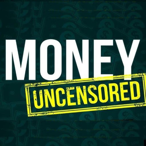 Money Uncensored
