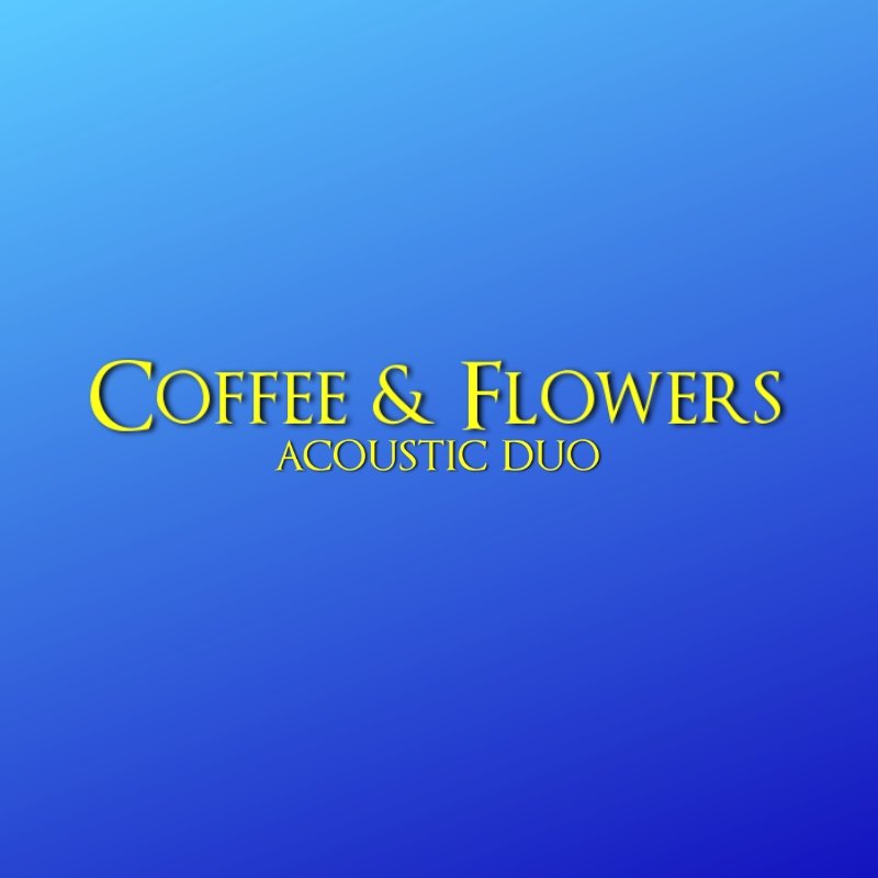 Coffee & Flowers - Acoustic Duo