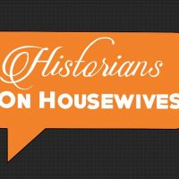 Historians on Housewives