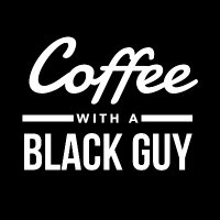 Coffee With A Black Guy