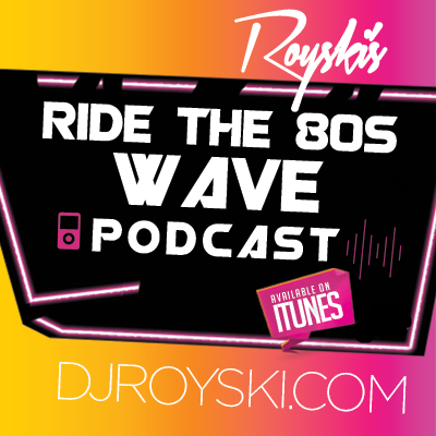 Royski's Ride The 80's Wave Podcast