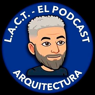 L.A.C.T. ARQUITECTURA 🎙️🎛️🎧