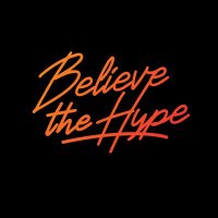 #BelieveTheHype