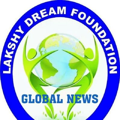 LAKSHY DREAM FOUNDATION GLOBAL NEWS
