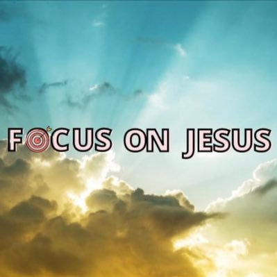 focus on jesus
