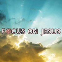 focus on jesus