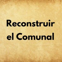 Reconstruir el Comunal