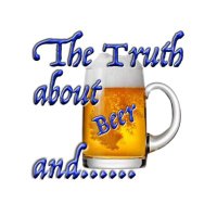 The Truth About Beer And… 2.0