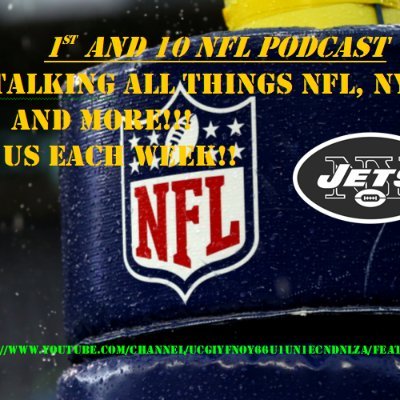 1ST AND 10 NFL/ NY JETS PODCAST