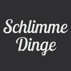 Schlimme Dinge