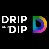 DRIP AND DIP