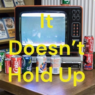 It Doesn’t Hold Up Podcast