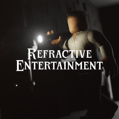 Refractive Entertainment