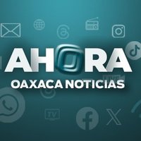 Ahora Oaxaca Noticias