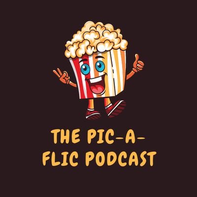 The Pic-a-Flic Podcast