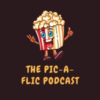 The Pic-a-Flic Podcast