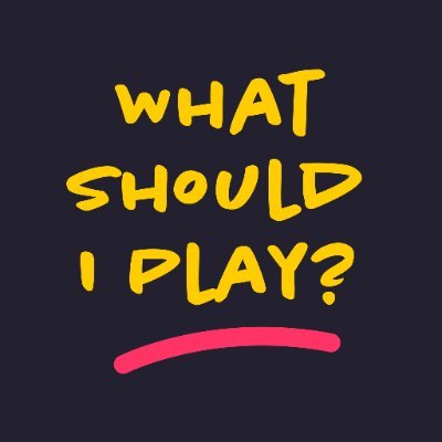 What Should I Play?