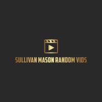 Sullivan Mason Random Vids