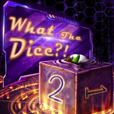 What the Dice?! podcast