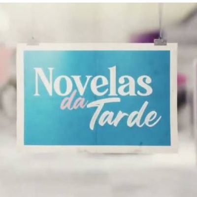 NOVELAS DA TARDE