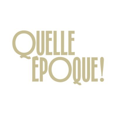 Quelle Époque!