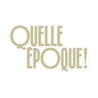 Quelle Époque!