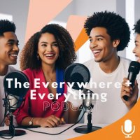 The Everything + Everywhere Podcast