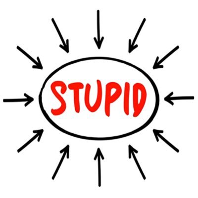 Stupid 🚫🧠