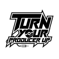 Turn Your Producer Up