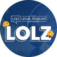 Legal Podcast Network - LOLZ