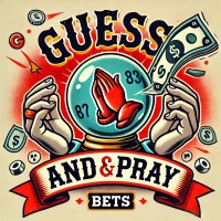 Guess And Pray Bets