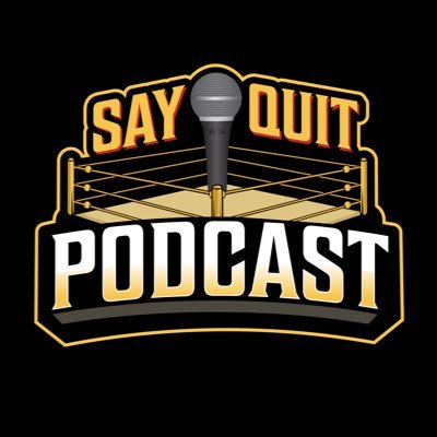Say "I Quit" Podcast