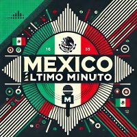 México Último minuto